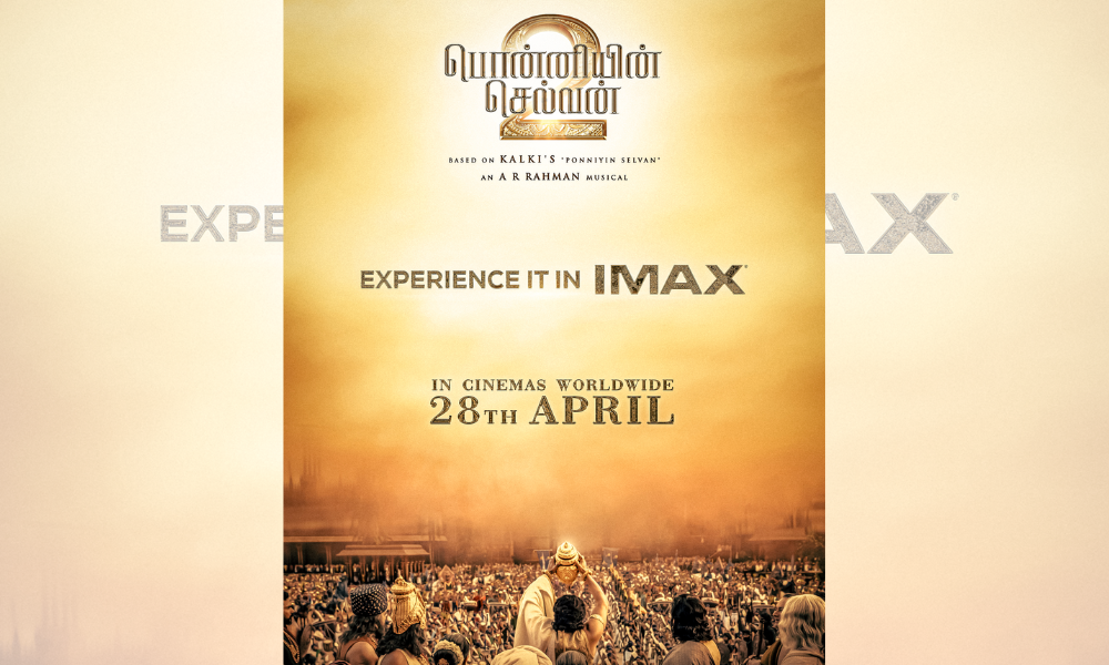 Ponniyin Selvan 2 IMAX THEATERS