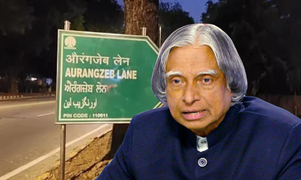Aurangzeb Lane Renamed As Dr APJ Abdul Kalam Lane
