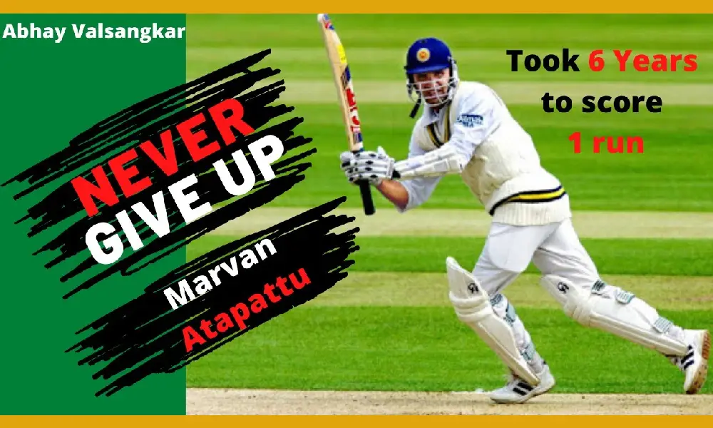 Marvan atapattu: Never give up mindset