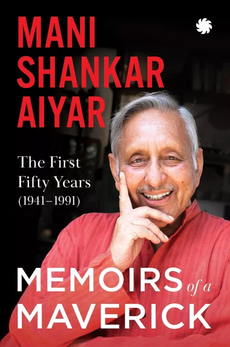 Memoirs of a Maverick- The First Fifty Years 1941-1991